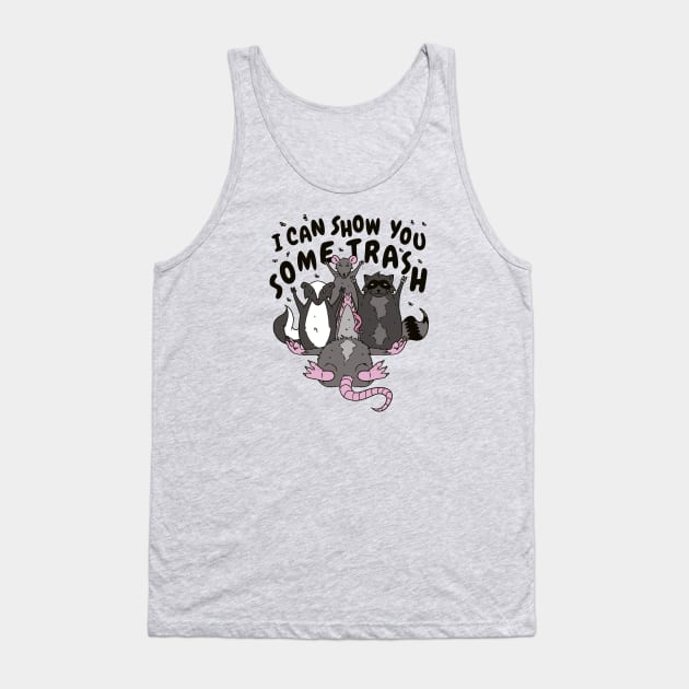 I Can Show You Some Trash Funny Trash Animals Tank Top by nmcreations